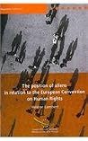 The Positions of Aliens in Relation to the European Convention on Human Rights The Positions of Aliens in Relation to the European Convention on Human Rights