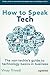 How to Speak Tech: The Non-...