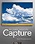 Capture: Digital Photography Essentials (English and English Edition) 1st edition by Rand, Glenn, Broughton, Chris, Quintenz-Fiedler, Amanda (2011) Paperback