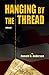 Hanging by the Thread by Donald B. Anderson (31-May-2010) Paperback