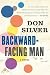 Backward-Facing Man: A Novel by Don Silver (2006-09-19)