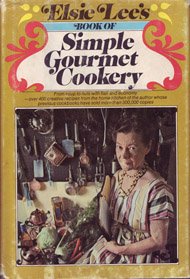 Elsie Lee's Book of Simple Gourmet Cookery. (Hardcover)