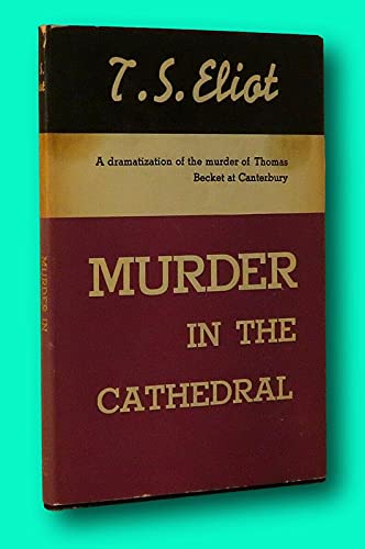 Rare T S Eliot / MURDER IN THE CATHEDRAL Dramatization of the Murder of Thomas 1st ed [Hardcover] Eliot, T. S