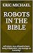 ROBOTS IN THE BIBLE: will r...