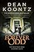Forever Odd (Odd Thomas 2) by Koontz. Dean ( 2013 ) Paperback