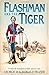 Flashman and the Tiger (The Flashman Papers, Book 12): And Other Extracts from the Flashman Papers (Flashman 11)