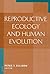 Reproductive Ecology and Human Evolution (Evolutionary Founda... by Peter T. Ellison