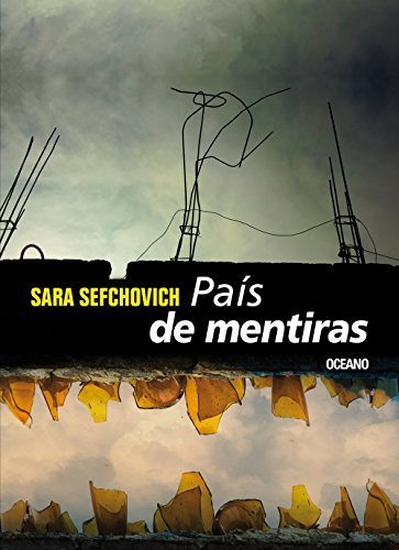 Pais de mentiras/ Country of Lies: La Distancia Entre El Discurso Y La Realidad En La Cultura Mexicana (Spanish Edition) by Sara Sefchovich (2008-11-30)