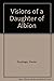 Visions Of A Daughter Of Albion