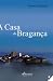 (PORT).CASA DE BRAGANÇA, A. by Ernesto Rodrigues