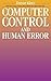 [Computer Control and Human Error] [Author: Kletz, Trevor] [September, 1995]