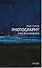 Photography: A Very Short Introduction (Very Short Introductions)