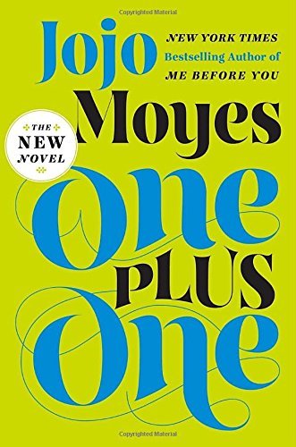 One Plus One: A Novel by Jojo Moyes