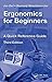 Ergonomics for Beginners: A Quick Reference Guide: 3rd (Third) edition