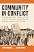 By Gary Kaunonen Community in Conflict by Gary Kaunonen