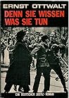 Denn sie wissen was sie tun: [Ein Dt. Justiz-Roman]
