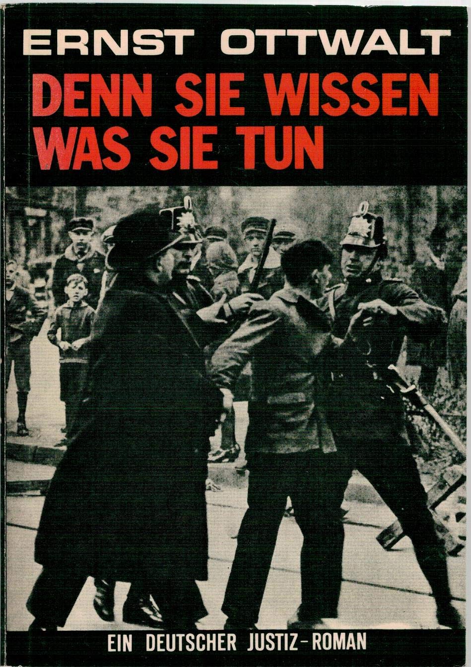 Denn sie wissen was sie tun: [Ein Dt. Justiz-Roman] (Paperback)