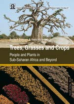 Trees, Grasses and Crops: People and Plants in Sub-Saharan Africa and Beyond