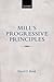 Mill's Progressive Principles by David O. Brink (2015-10-01)