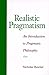 Realistic Pragmatism: An Introduction to Pragmatic Philosophy (SUNY Series in Philosophy (Paperback)) by Professor of Philosophy Nicholas Rescher (1999-12-02)