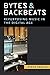 [(Bytes and Backbeats: Repurposing Music in the Digital Age)] [Author: Steve Savage] published on (August, 2013)