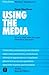 Using the media: How to dea...