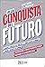 Alla conquista del futuro - Lle nuove strategie per vincere l... by Gary Hamel Alla conquista del futuro - Lle nuove strategie per vincere l... by Gary Hamel