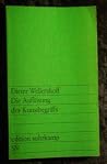 Die Auflösung des Kunstbegriffs (Edition Suhrkamp ; 848) (German Edition) Die Auflösung des Kunstbegriffs (Edition Suhrkamp ; 848) (German Edition)