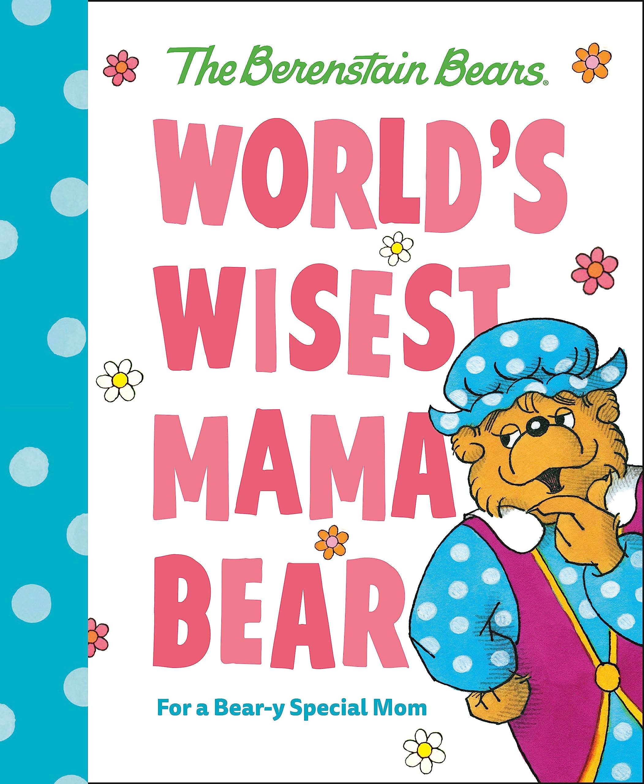 World's Wisest Mama Bear (Berenstain Bears): For a Bear-y Special Mom (Berenstain Bears World's Best Books)
