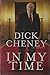 In My Time by Dick Cheney