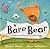 Bare Bear by Miriam Moss (2005-04-14)