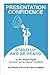 Presentation Confidence: Stand Up and Be Heard (NLP series for people who stammer) by Hiten Vyas (2013-04-29)
