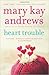 Heart Trouble by Kathy Hogan Trocheck