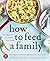 How to Feed a Family: The S...