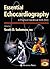 Essential Echocardiography: A Practical Guide With DVD: A Practical Handbook (Contemporary Cardiology) (2007-05-18)