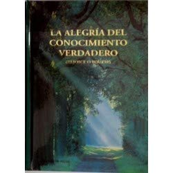 LA ALEGRÍA DEL CONOCIMIENTO VERDADERO (R. AVIGDOR MILLER) Traducción de uno de los libros de temas judaicos más significativos de la época moderna, Rejoice O youth!