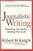 Journalistic Writing: Building the Skills, Honing the Craft 3th (third) Edition