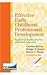 Effective Early Childhood Professional Development: Improving Teacher Practice and Child Outcomes