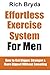 The Effortless Exercise System for Men: How to Get Bigger, Stronger & More Ripped Without Sweating by Rich Bryda (2013-10-03)