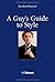 By Roetzel, Bernhard A Guy's Guide to Style (book + ebook) (2012) Hardcover