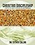 Christian Discipleship: A Step-By-Step Guide to Fulfiling the Great Commission by Steven Collins (1988-10-03)