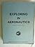 Exploring in Aeronautics: A...