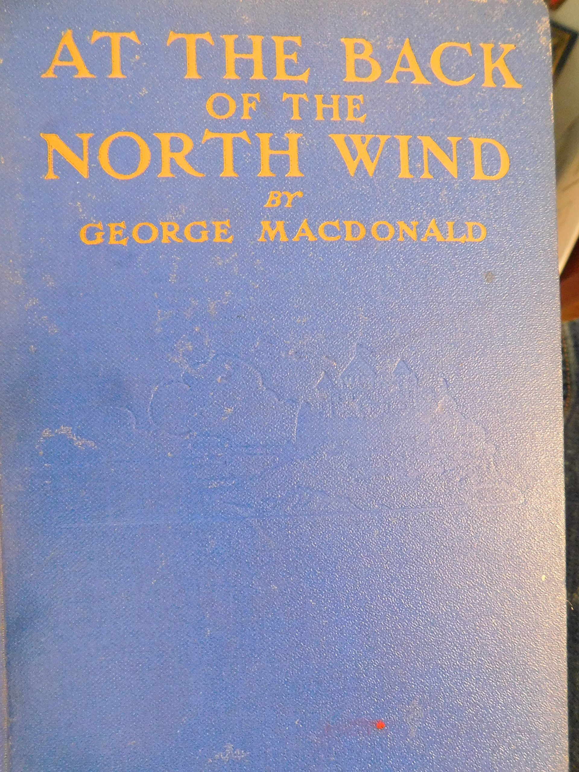 At the back of the North Wind. By George Macdonald with twel