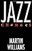 Jazz Changes by Martin Williams (1993-05-20)