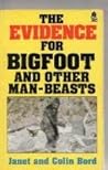The evidence for Bigfoot and other man-beasts (The Evidence Series)
