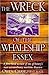 By Owen. Chase The Wreck of the Whaleship Essex. A First-Hand Account of One of History's Most Extraordinary Mariti (New Ed) [Hardcover]