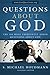 Questions about God: The One Hundred Most Frequently Asked Questions about God (2014-04-25)