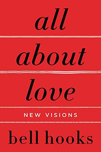 All About Love: New Visions (Bell Hooks Love Trilogy) Hardcover December 22, 1999