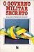 O Governo Militar Secreto