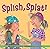 Splish, Splat! by Alexis Domney (2011-04-15)
